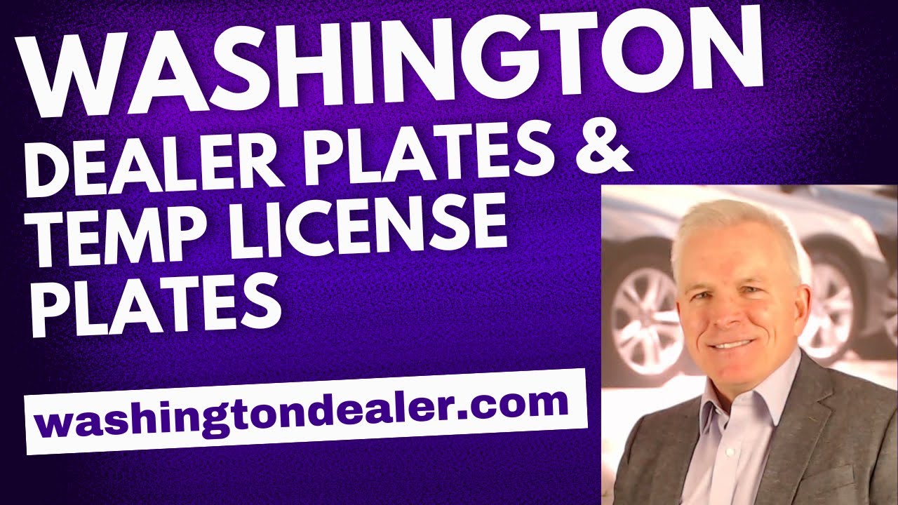 🚗 Washington Dealer Plates & Temporary License Plates | E-Permits Training Guide 🪪