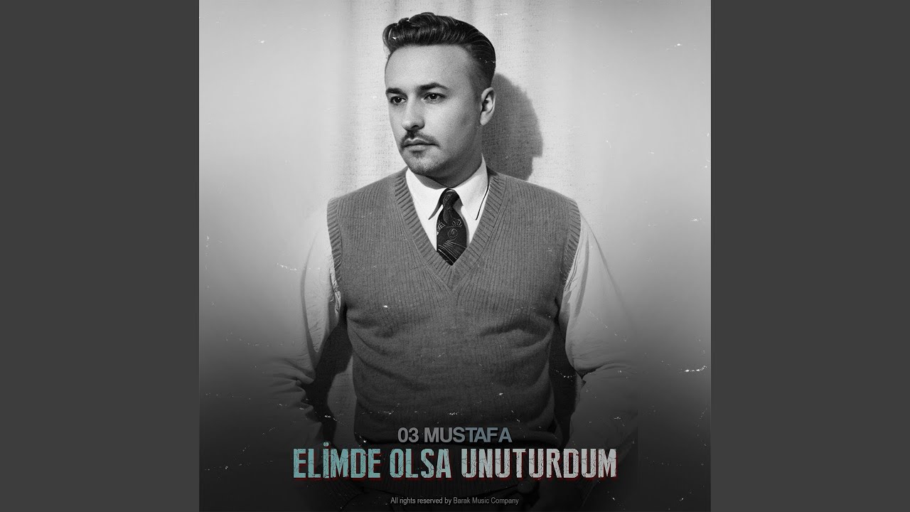 Elimde Olsa Unuturdum