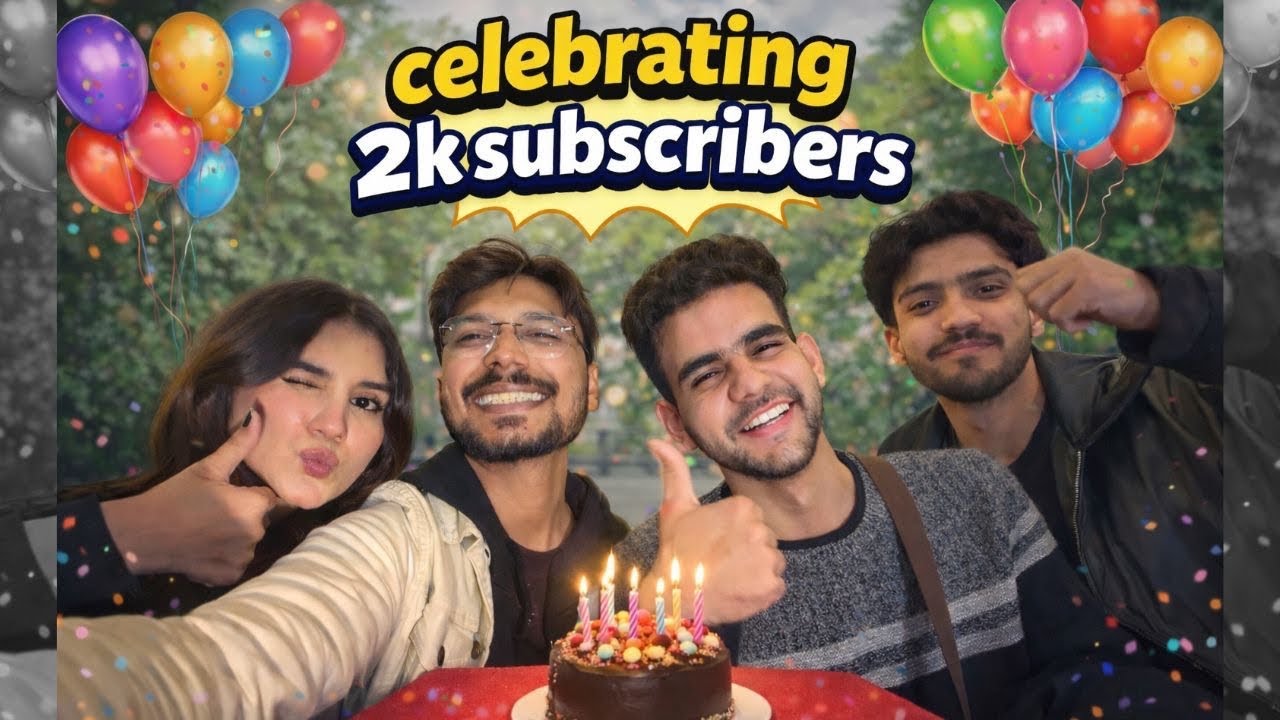 Allhumdollilah 2k Subscribers Complete😇| Grand celebration with Friends😍| B02