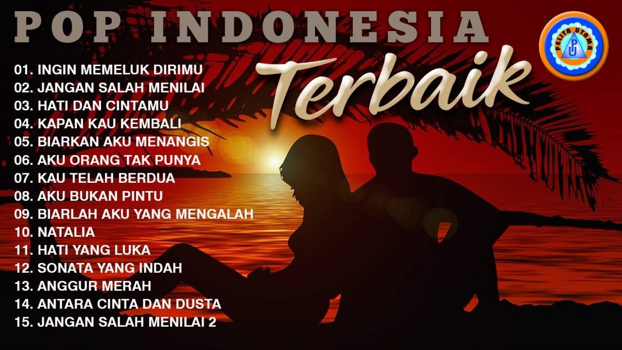 Pop Indonesia Terbaik || Lagu - lagu Indonesia Full Album (Official Music Video)