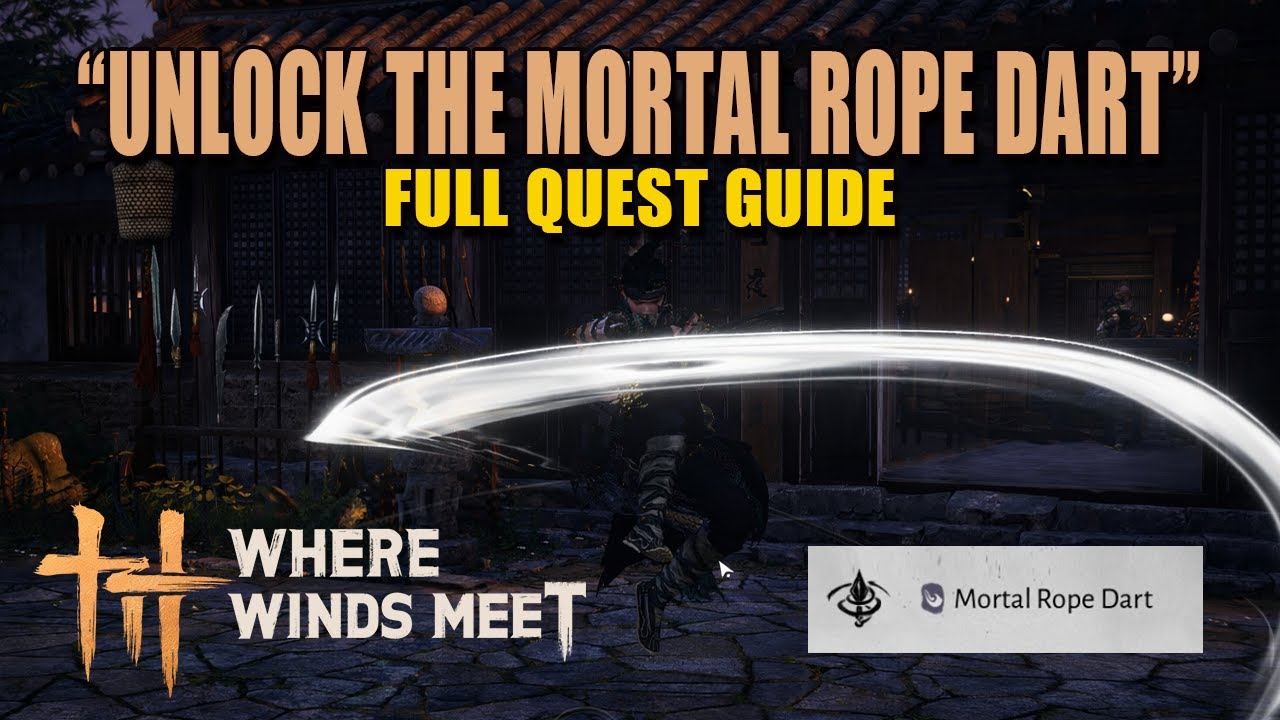 How to Unlock Mortal Rope Dart - Skill Theft | FULL GUIDE | Where Winds Meet