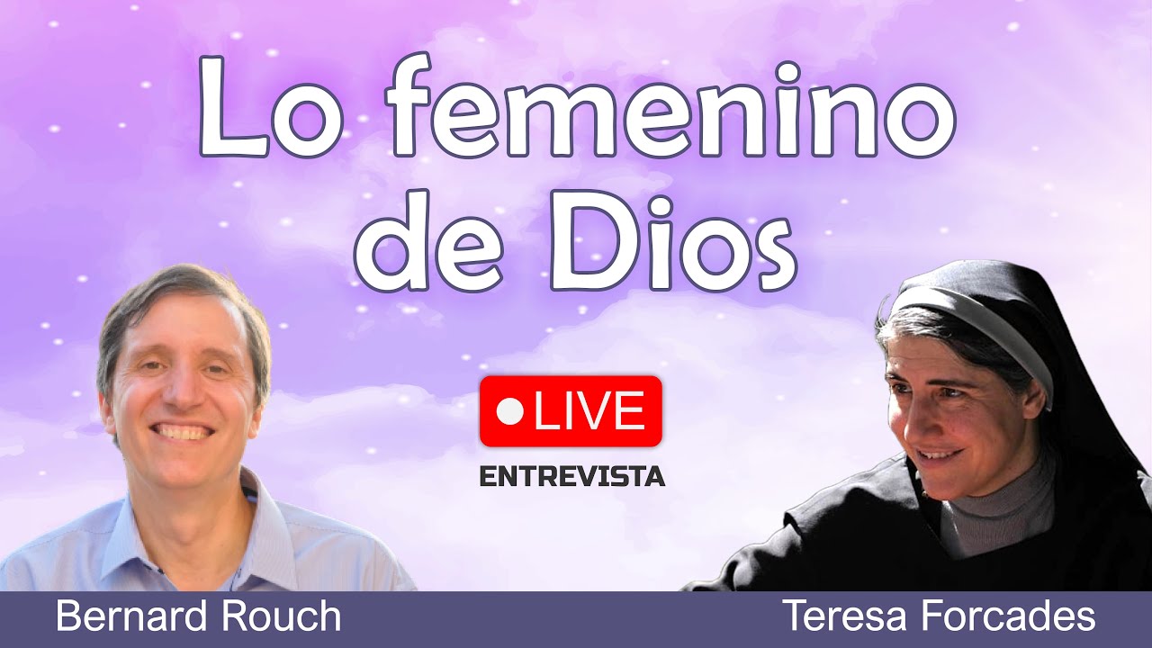 Teresa Forcades: la naturaleza femenina del divino - Bernard Rouch