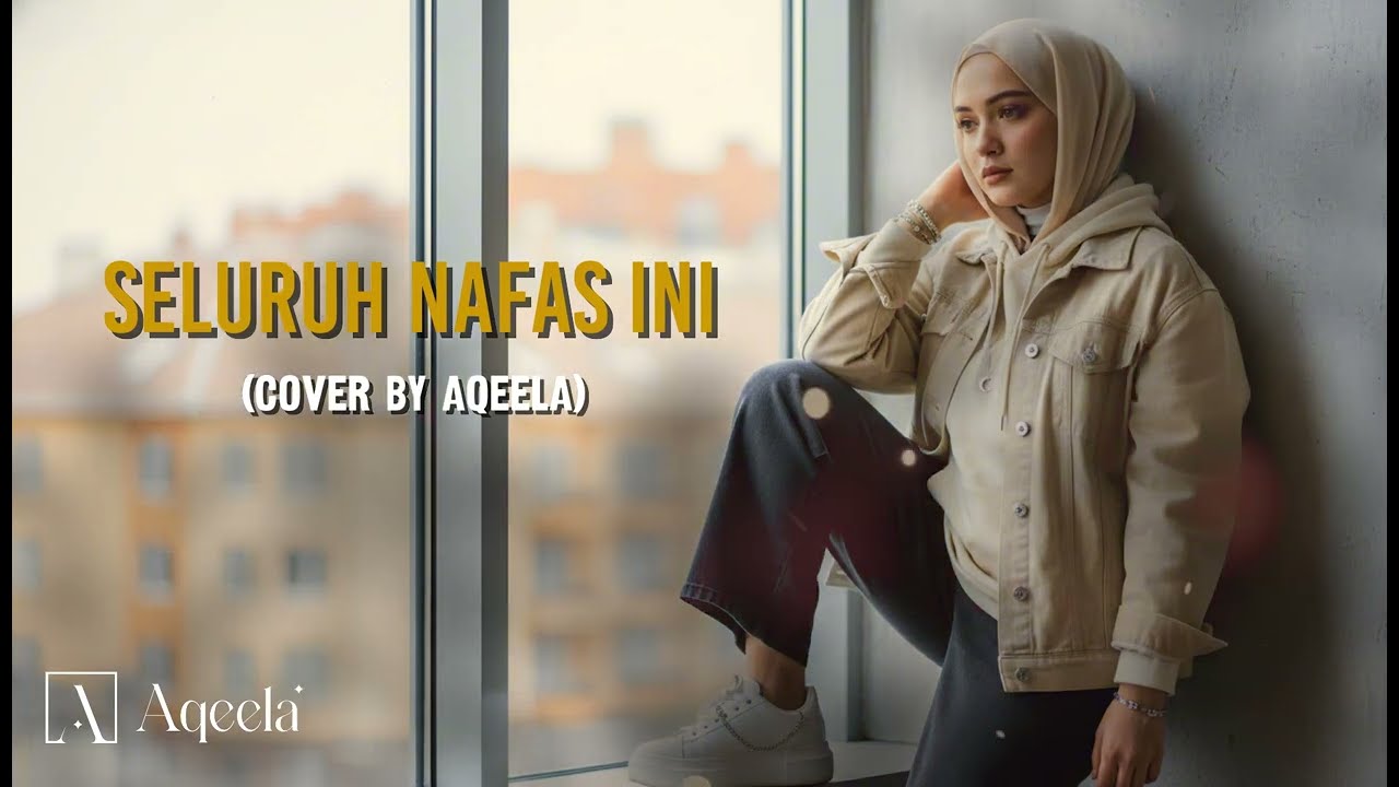 SELURUH NAFAS INI - Last Child (Cover By Aqeela)
