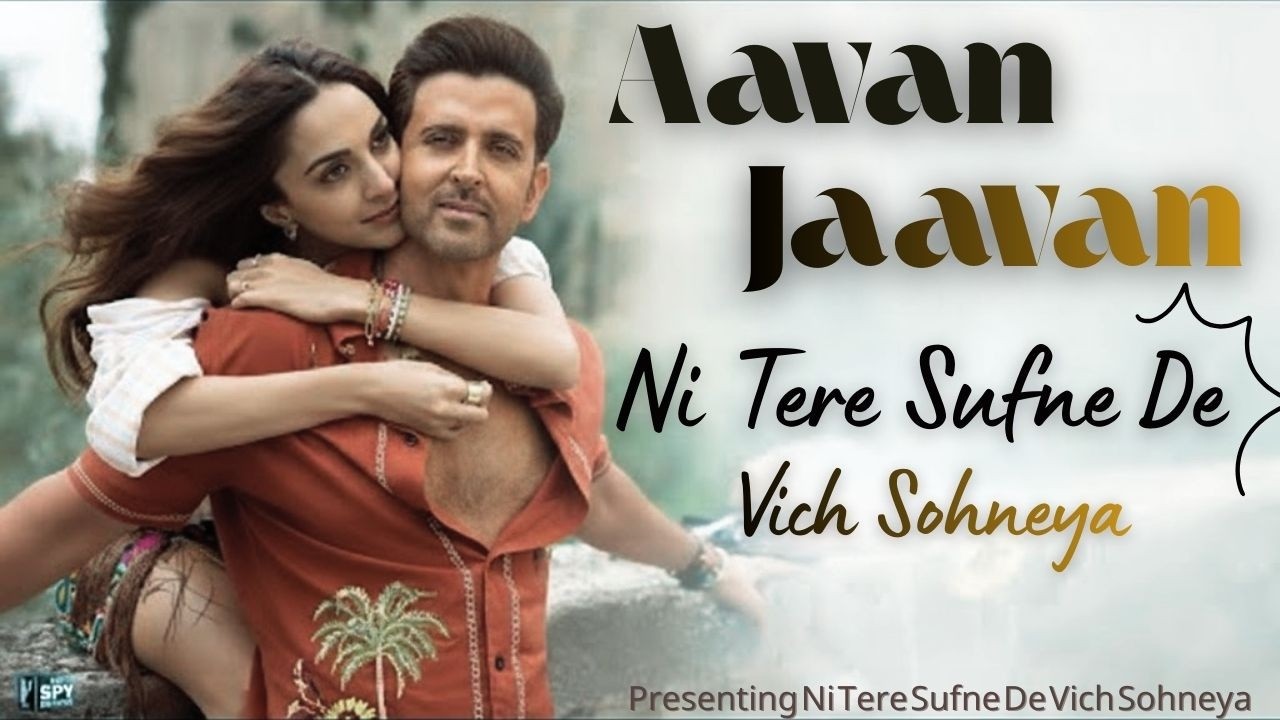 Aavan Jaavan | Ni Tere Sufne De Vich Sohneya (Full Song) | WAR 2 Inspired Romantic Love Song 2026