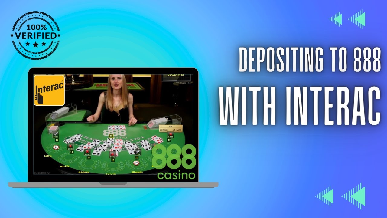 Depositing/Withdrawing  to 888 Casino with Interac
