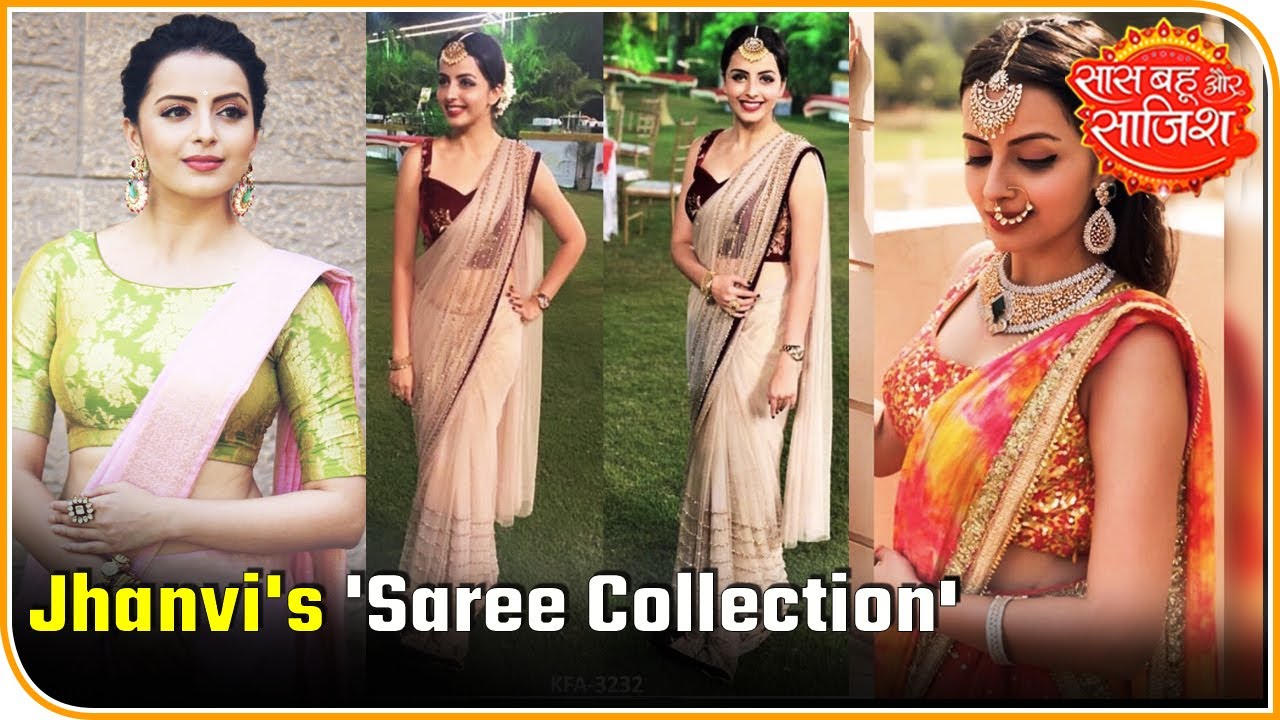Shrenu Parikh Aka Jhanvi's 'Saree Collection' | Saas Bahu Aur Saazish