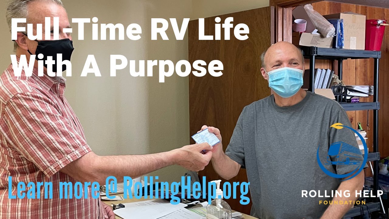 Full Time RV Life With A Purpose #Full Time RV #RV Life #RV With A Purpose #Rolling Help Foundation