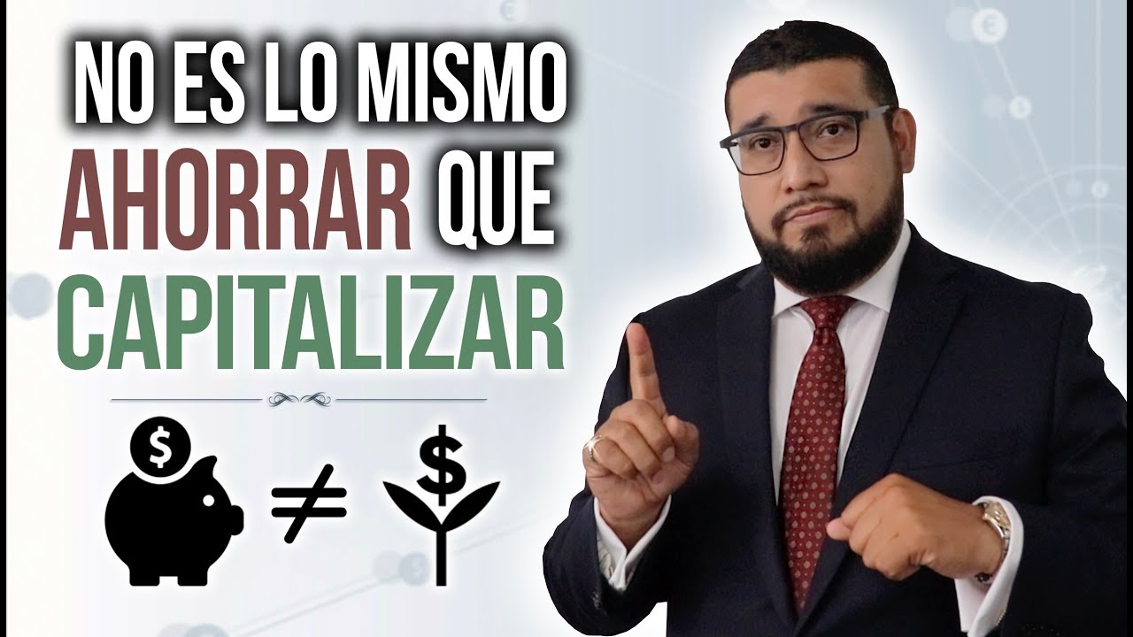 NO ES LO MISMO AHORRAR QUE CAPITALIZAR