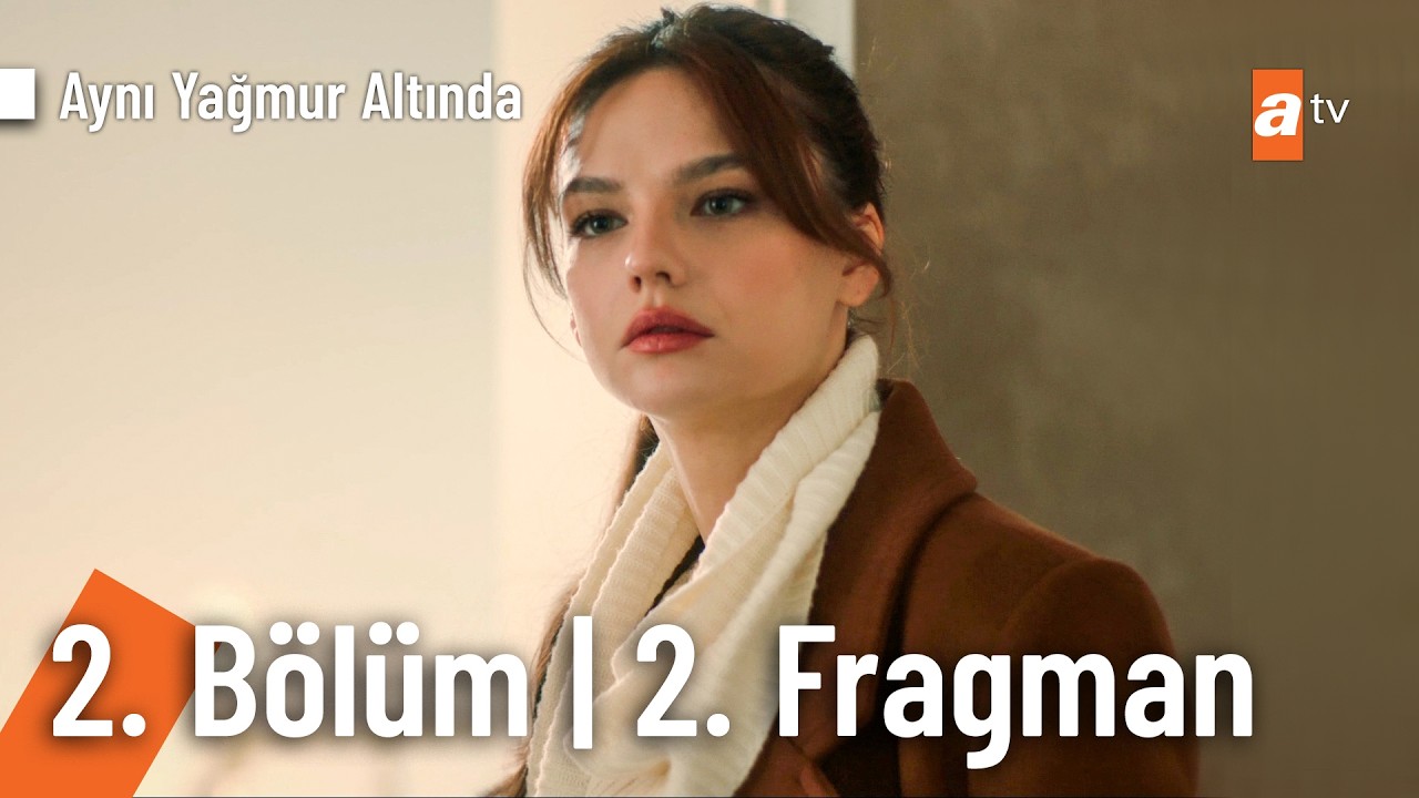 Aynı Yağmur Altında 2. Bölüm 2. Fragman | 