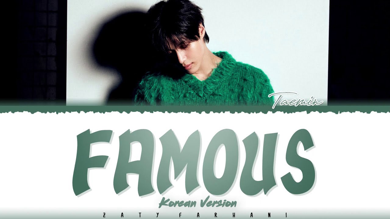 TAEMIN - 'FAMOUS' (Korean Version) Lyrics [Color Coded_Han_Rom_Eng]