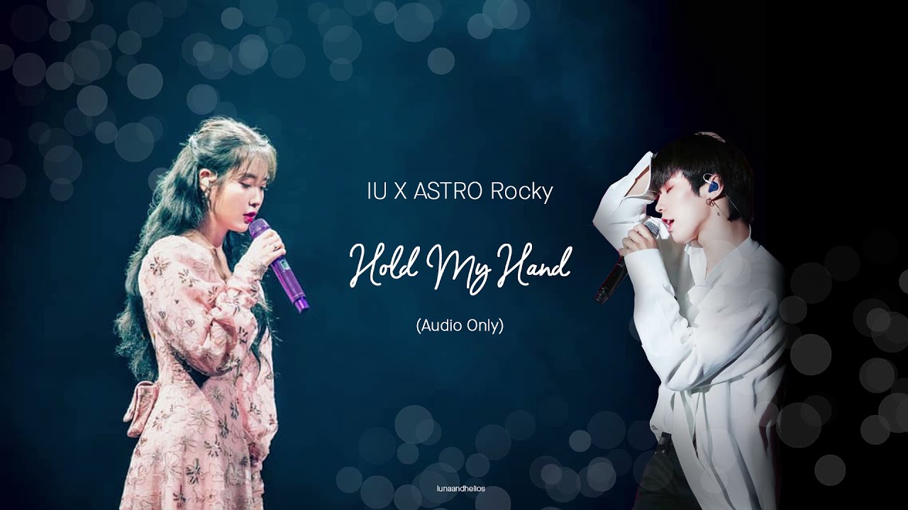 Duet Version | IU (아이유) x ASTRO Rocky (아스트로 라키) - Hold My Hand (내 손을 잡아) [AUDIO ONLY] | Fan Edit