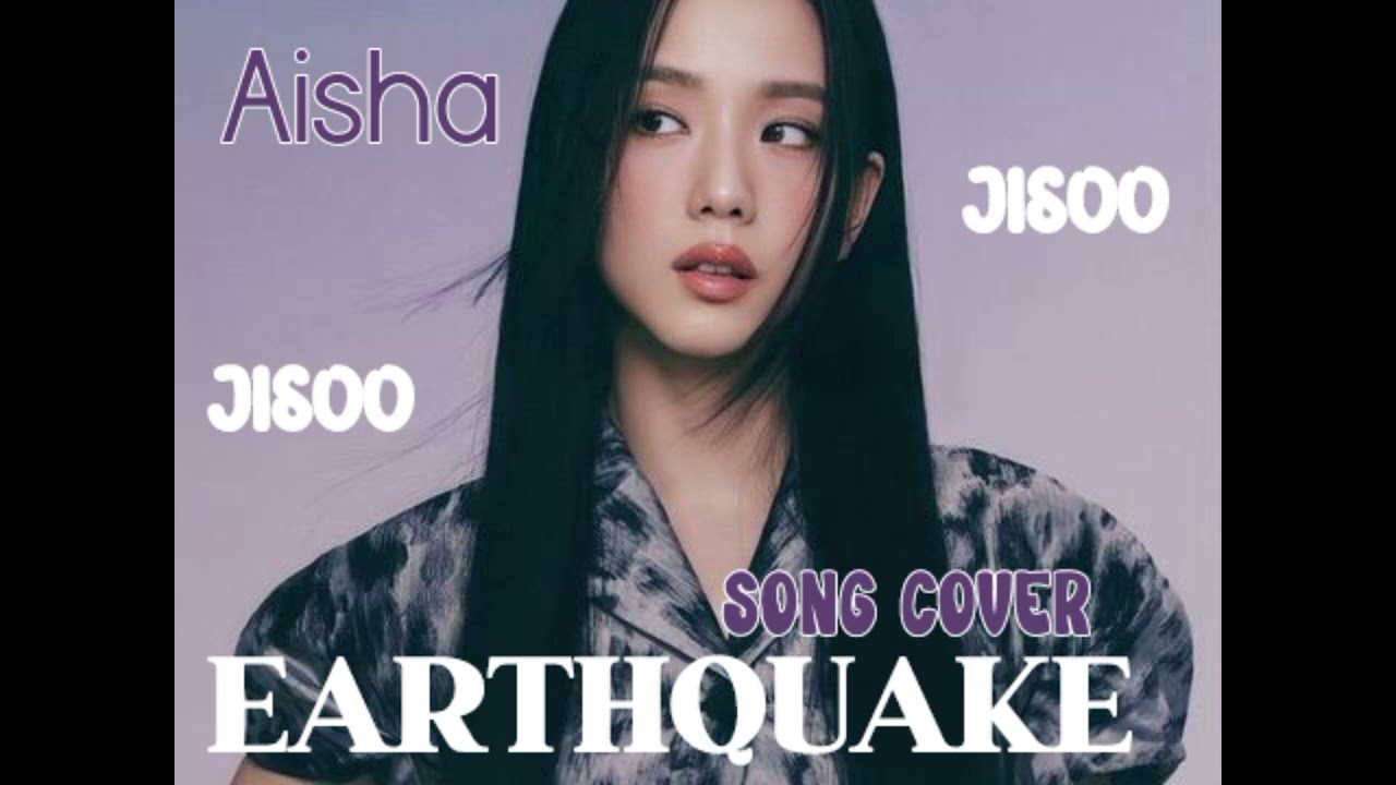 Jisoo - Earthquake song cover By Aisha || Aishani Dey || Song cover