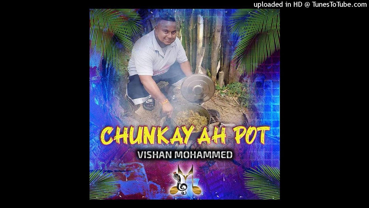Vishan Mohammed - Chunkay Ah Pot [ Chutney Soca 2021 ]
