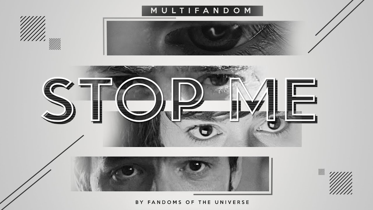 Multifandom || Stop Me [YPIV]