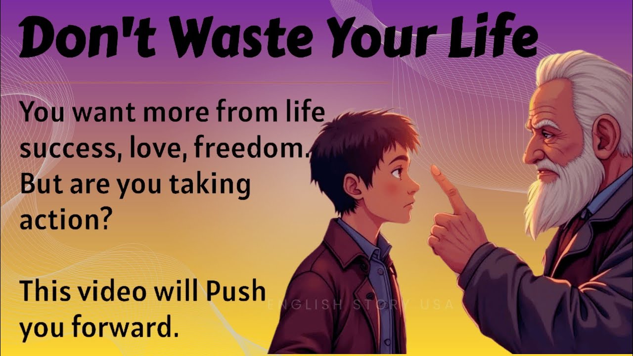 Don't Waste Your Life || Learn English Through Motivation  || Graded Reader || Listening Practice