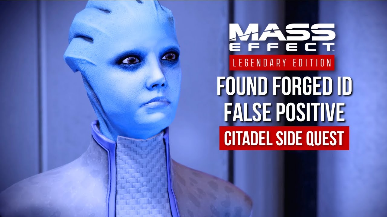 Mass Effect 2 Legendary Edition: Citadel: Found Forged ID / False Positives