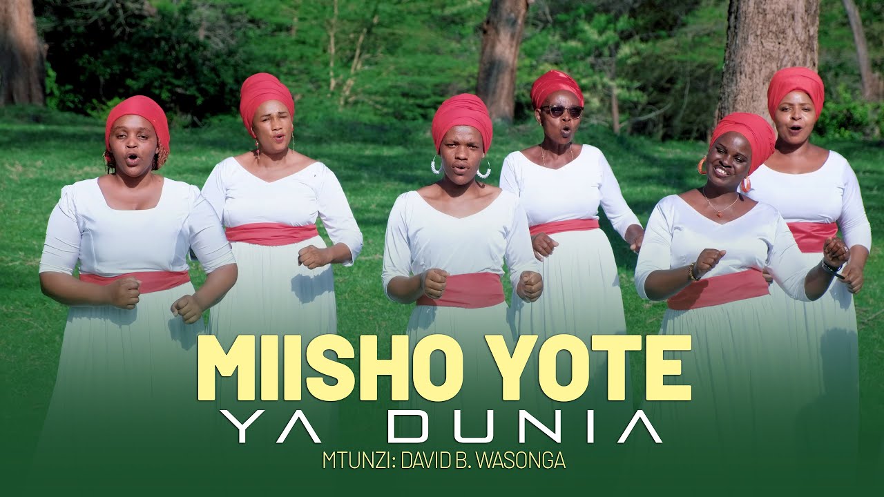 MIISHO YOTE YA DUNIA By David B. Wasonga (Official Music Video)