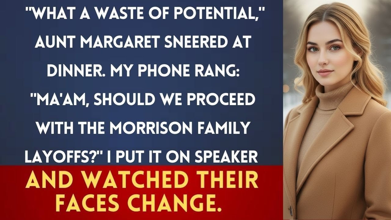 At The Family Dinner, They Called Me A Failure—Then My Assistant Called About Their Layoffs