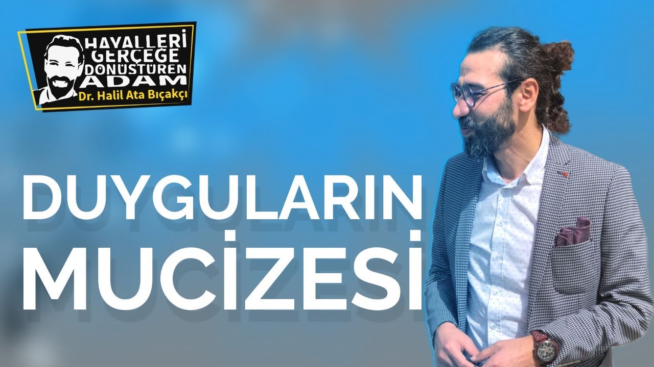 DUYGULARIN MUCİZESİ - Kişisel Gelişim Videoları