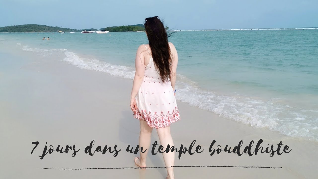JE TESTE... 7 jours dans un temple bouddhiste en Thaïlande ( retraite de méditation)