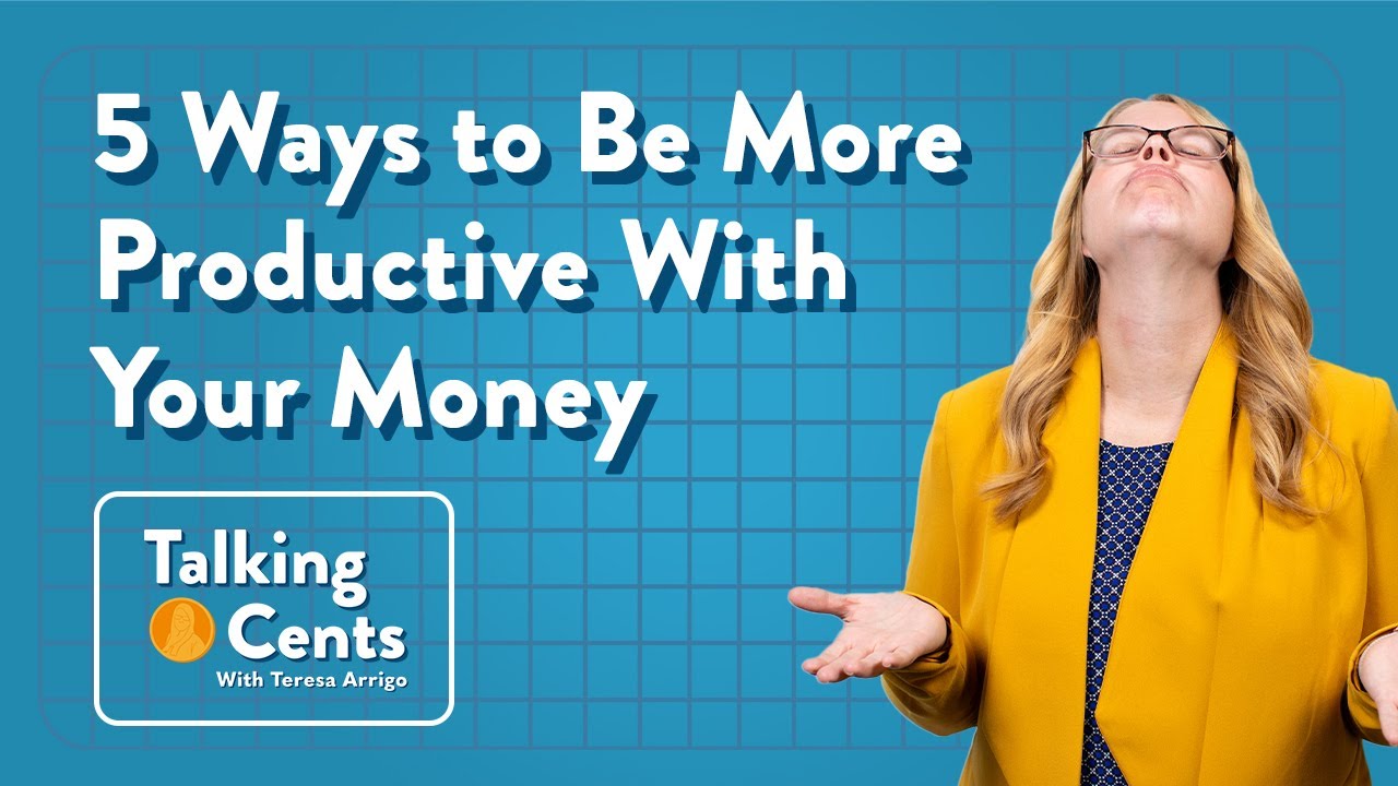 5 Ways to be More Productive with Your Money