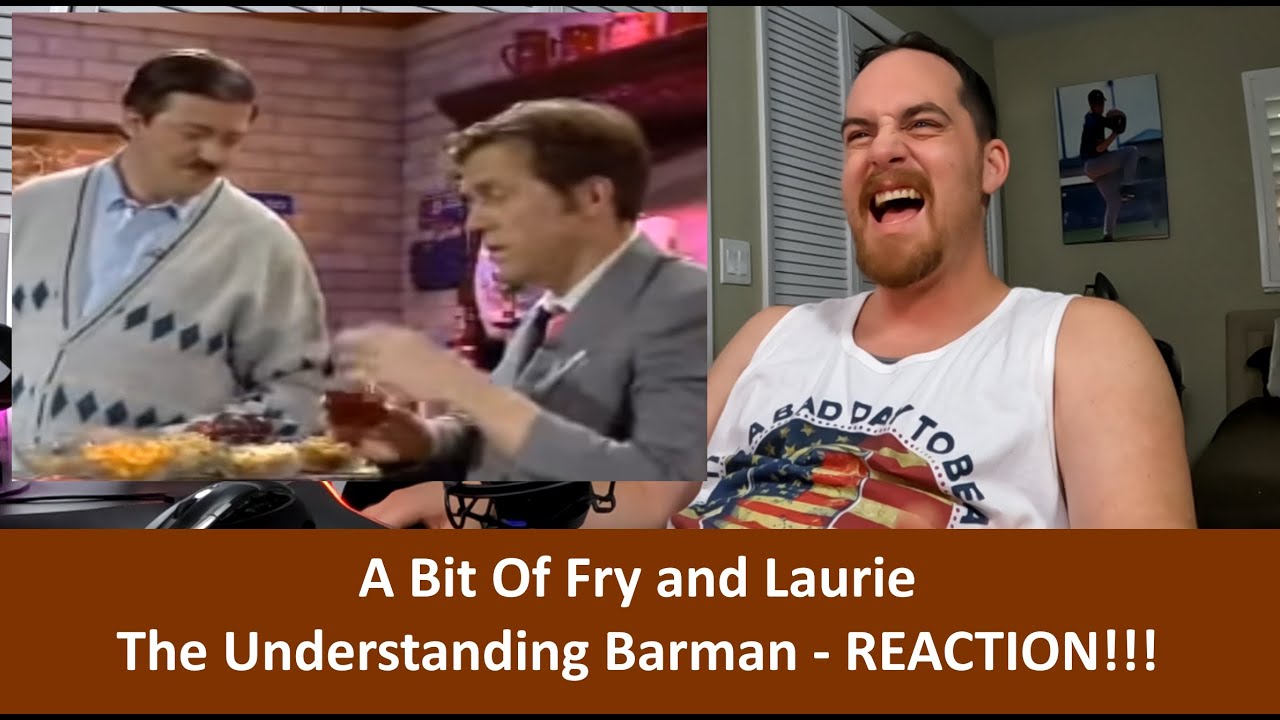 American Reacts to A BIT OF FRY AND LAURIE - The Understanding Barman REACTION