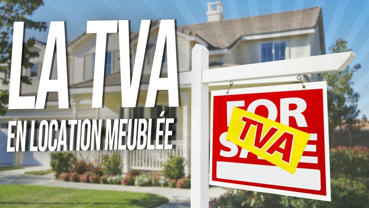 La TVA en location meubl&eacute;: comment &ccedil;a marche ?