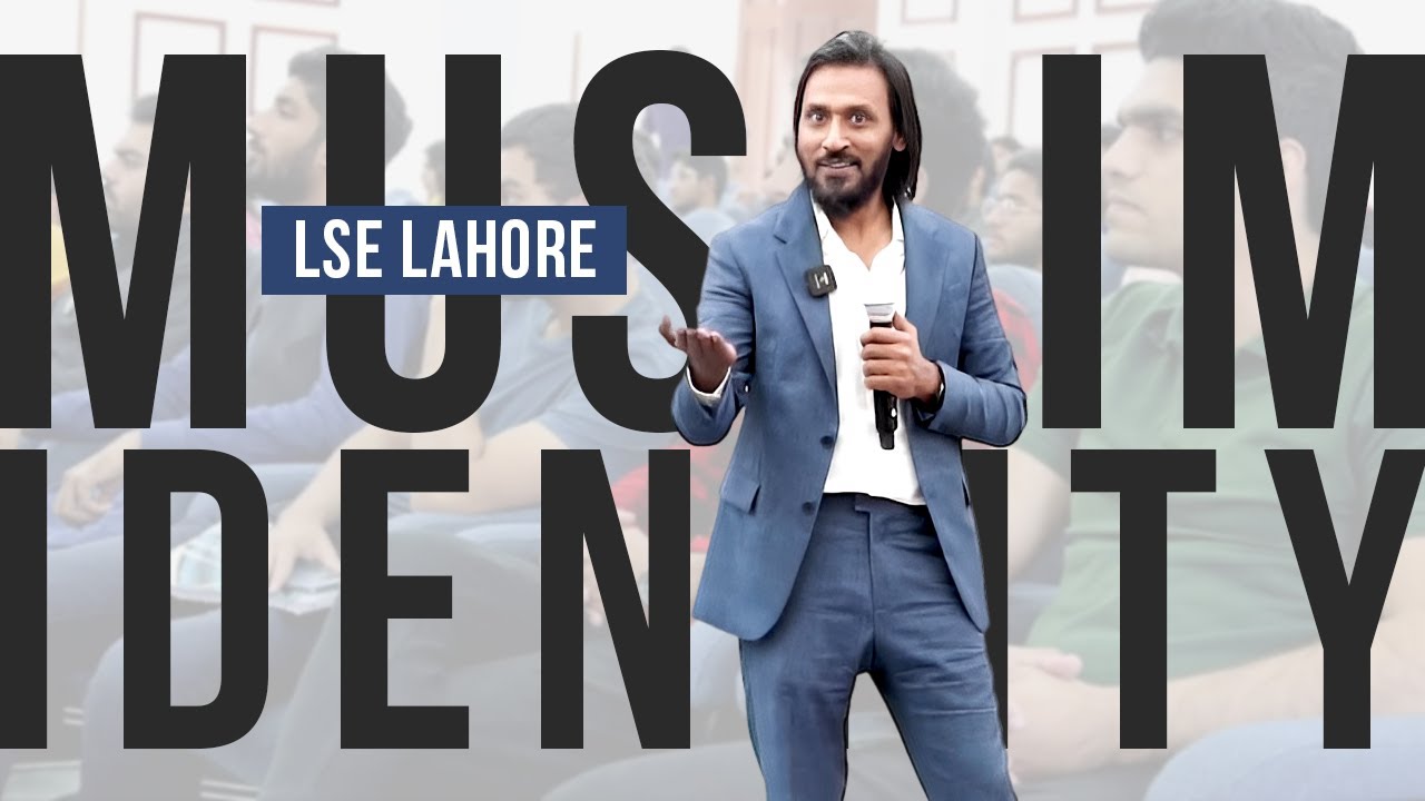 Sahil Adeem Muslim Identity Session | Lahore School of Economics | LSE