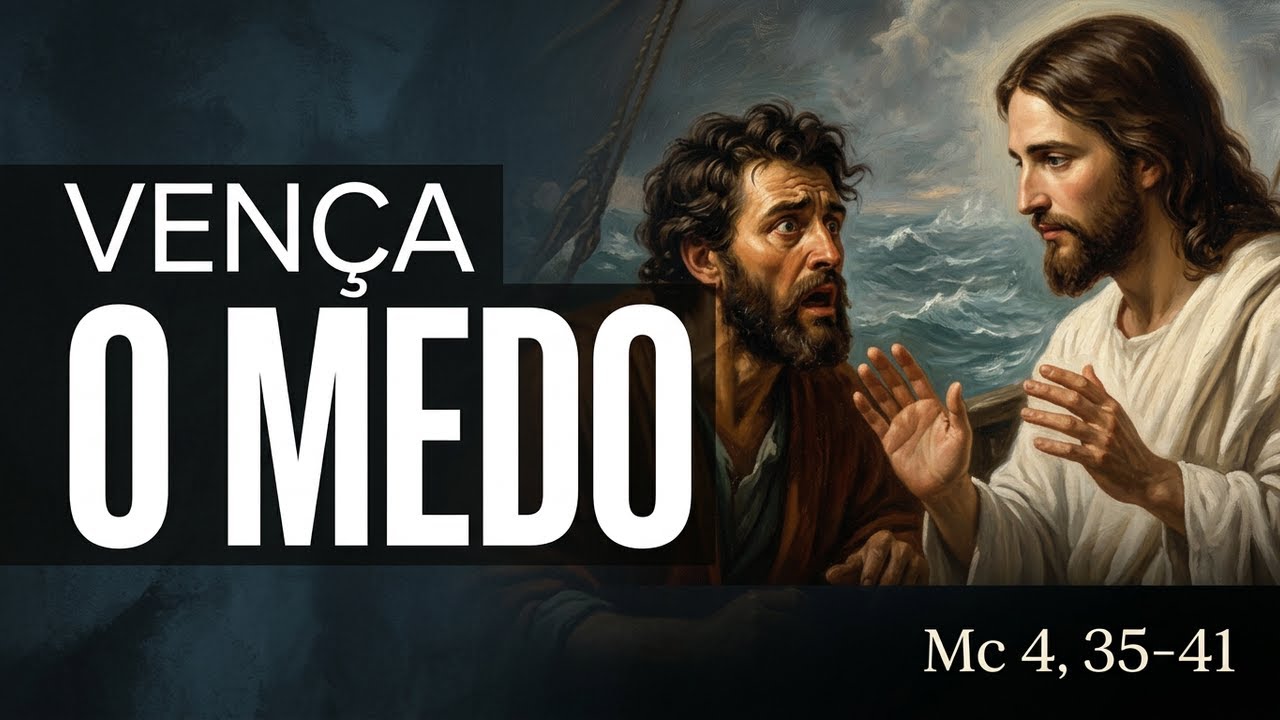 Uma meditação sobre o medo | Mc 4, 35-41