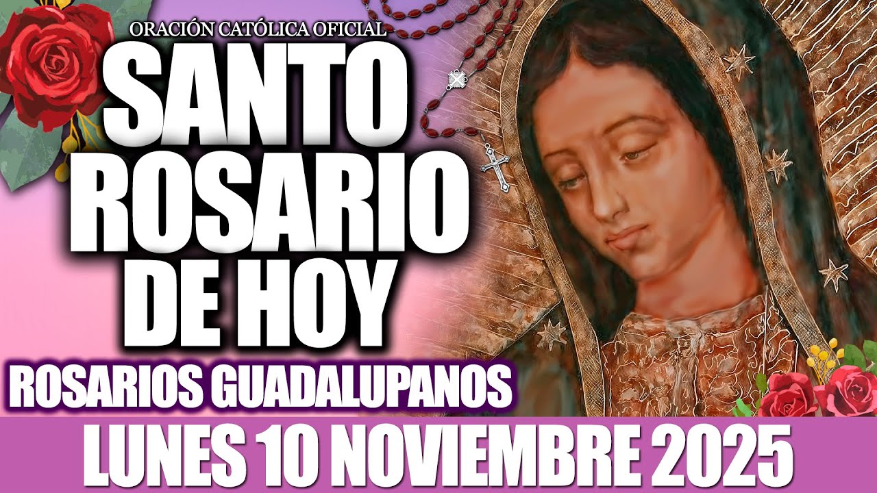 EL SANTO ROSARIO DE HOY LUNES 10 DE NOVIEMBRE DE 2025-MISTERIOS GOZOSOS🙏46 ROSARIOS GUADALUPANOS❤️