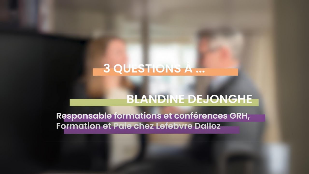 3 questions à Blandine Dejonghe, responsable des formations en gestion RH, Formation et Paie
