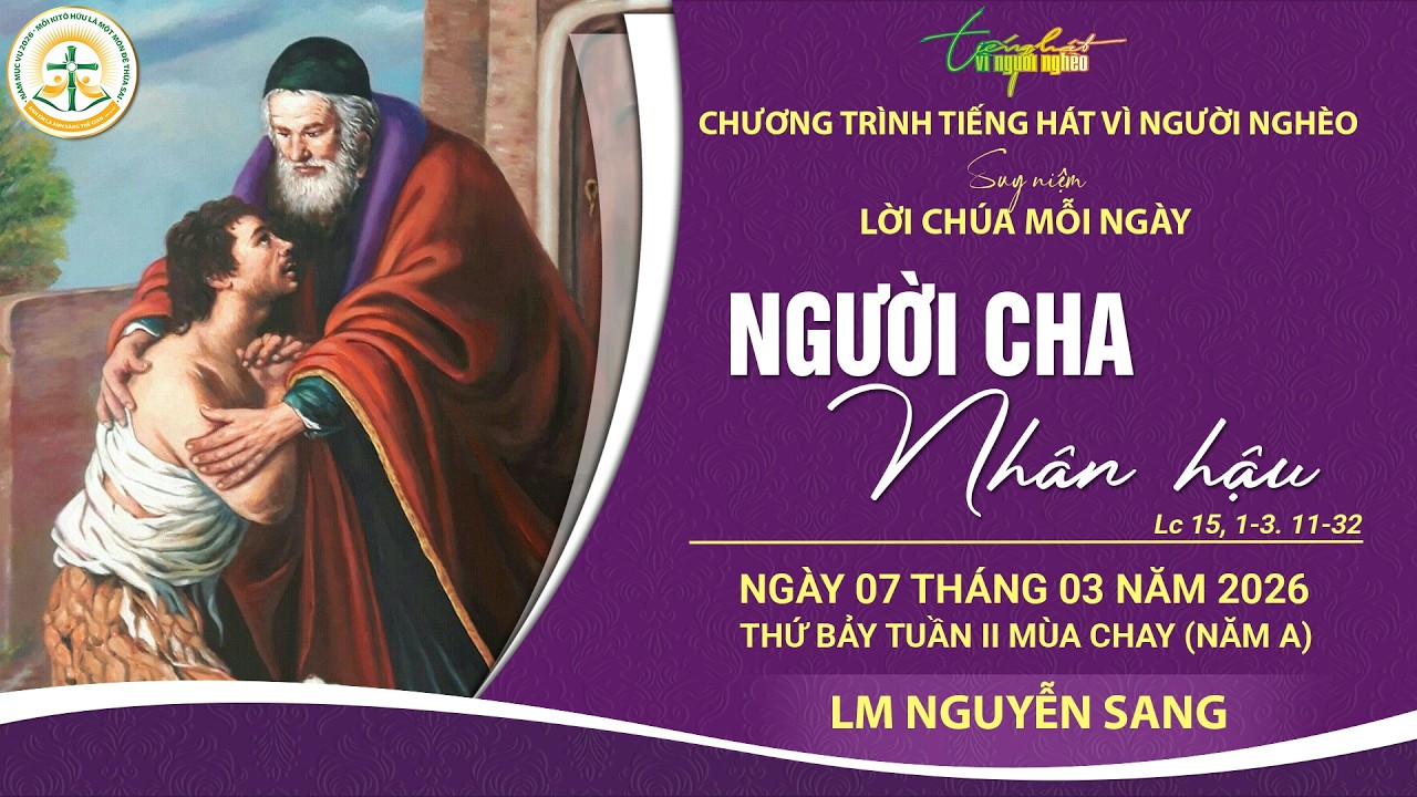 SUY NIỆM LỜI CHÚA MỖI NGÀY | NGƯỜI CHA NHÂN HẬU | LM NGUYỄN SANG | THỨ BẢY TUẦN II MC, 07.03.2026