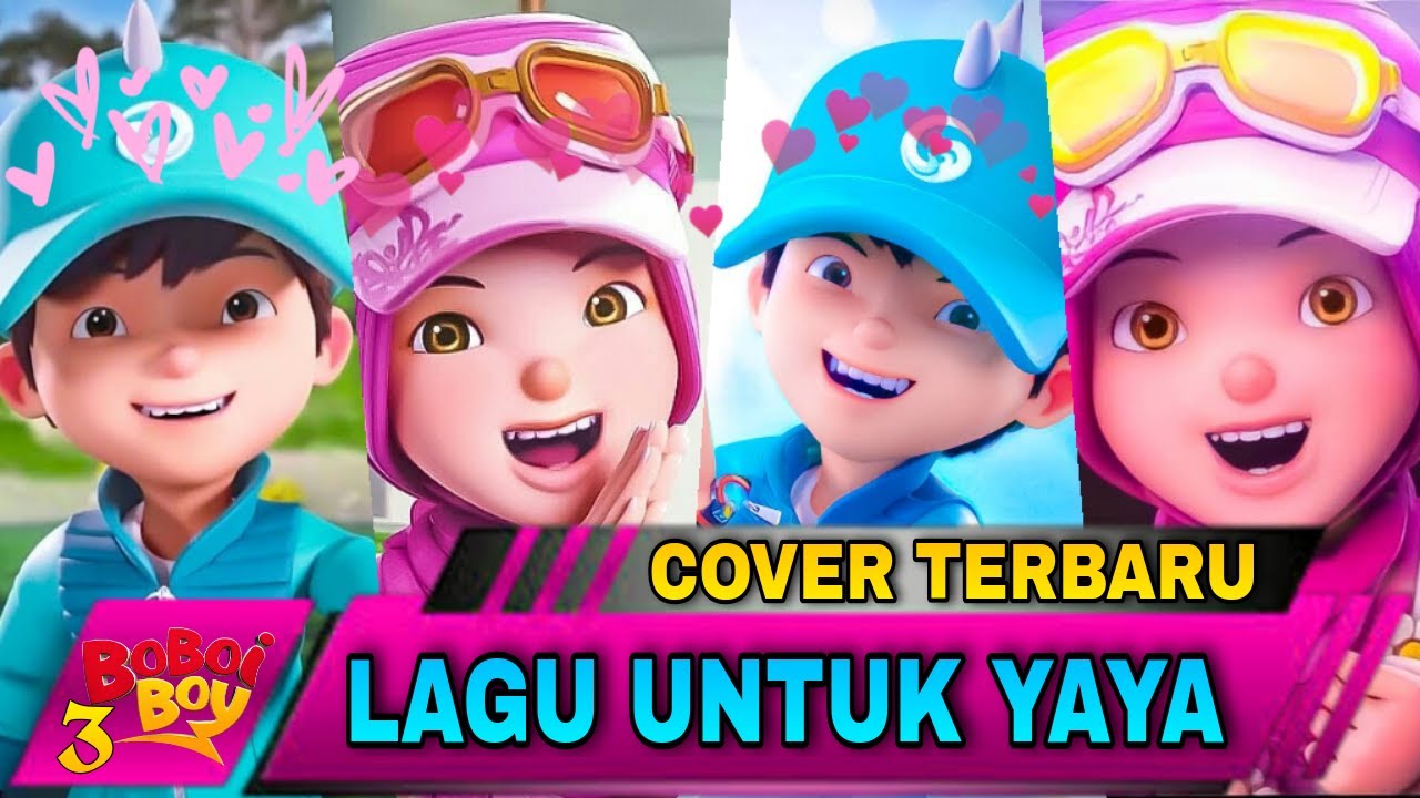 LAGU UNTUK YAYA VERSI BOBOIBOY THE MOVIE 3,2,1 - (COVER PARODI)