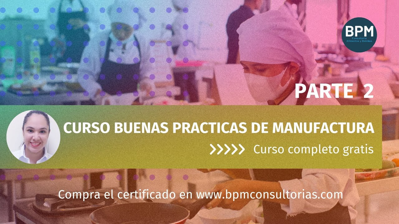 CURSO DE BUENAS PRACTICAS DE MANUFACTURA COMPLETO PARTE 2