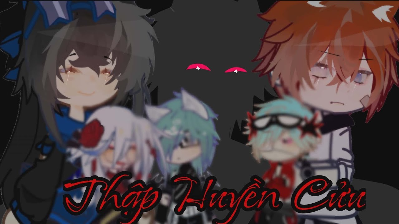 PHIM: Thập Huyền Cửu Quý//Tập 1//by:SLT//Gacha//GachaVN