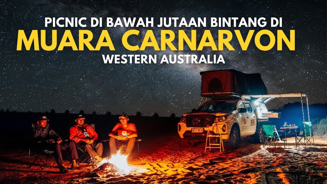 Picnic di bawah jutaan bintang di tepi Muara Carnarvon, Western Australia | EP8 Ningaloo