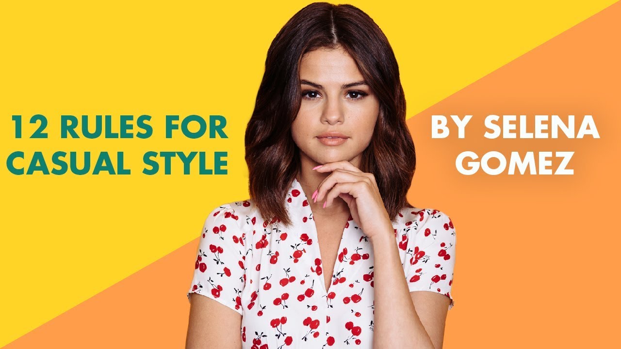 12 Rules For Casual Style By Selena Gomez