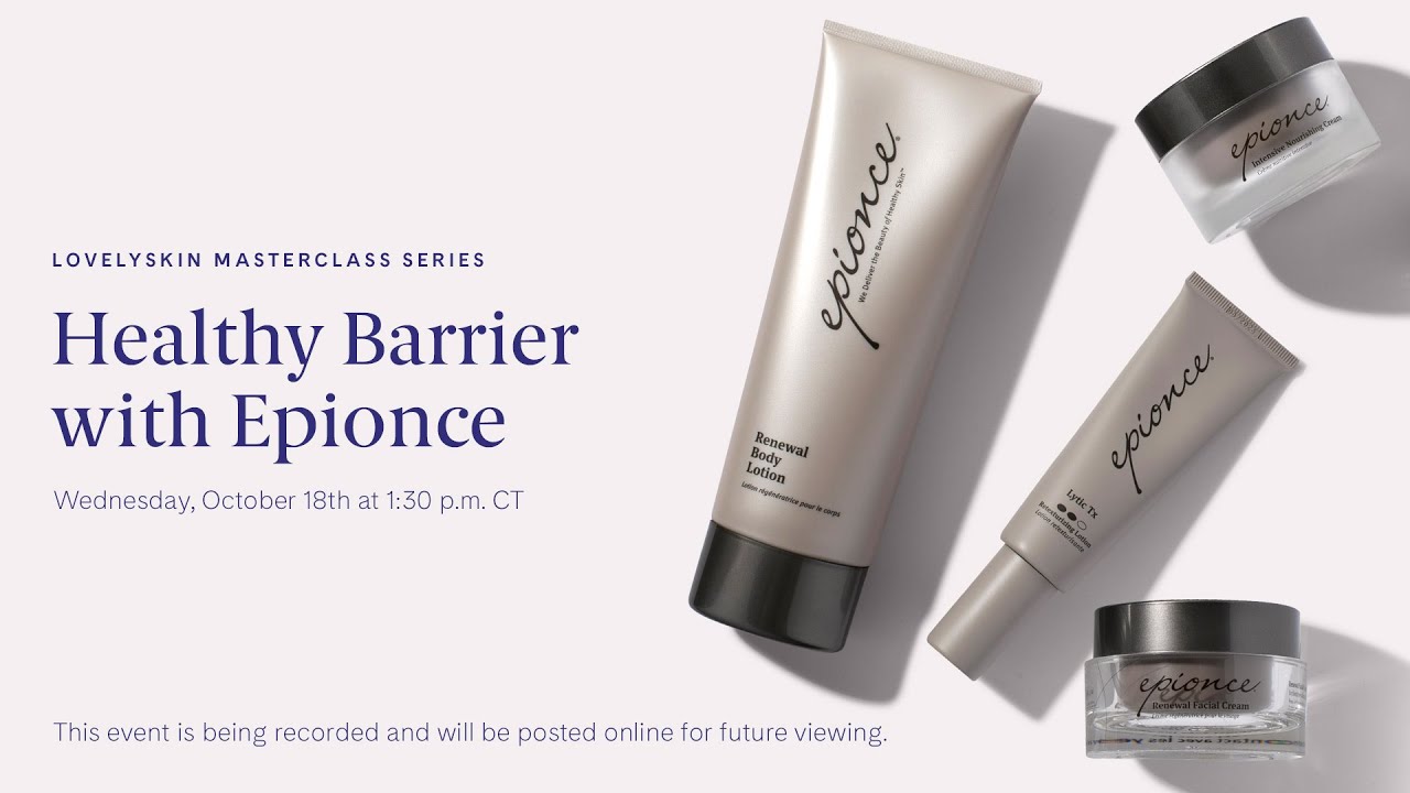 LovelySkin MasterClass Series: Healthy Barrier with Epionce