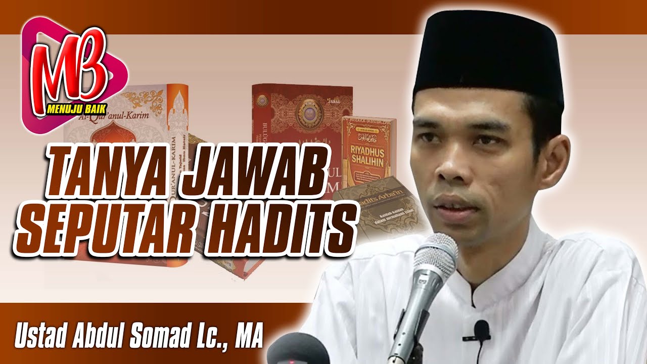 Tanya jawab Seputar hadits (Ustad Abdul Somad Lc. MA)
