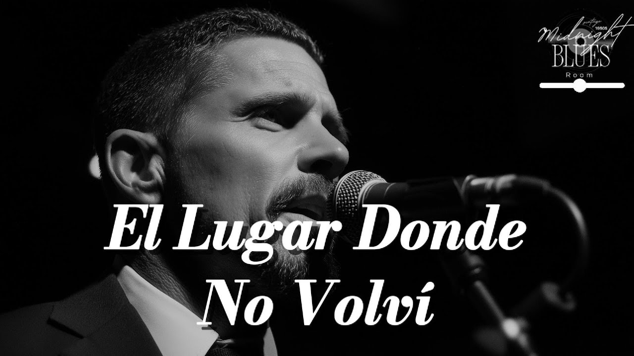 El Lugar Donde No Volví - Vintage 1950s Spanish Soul/Blues Ballad