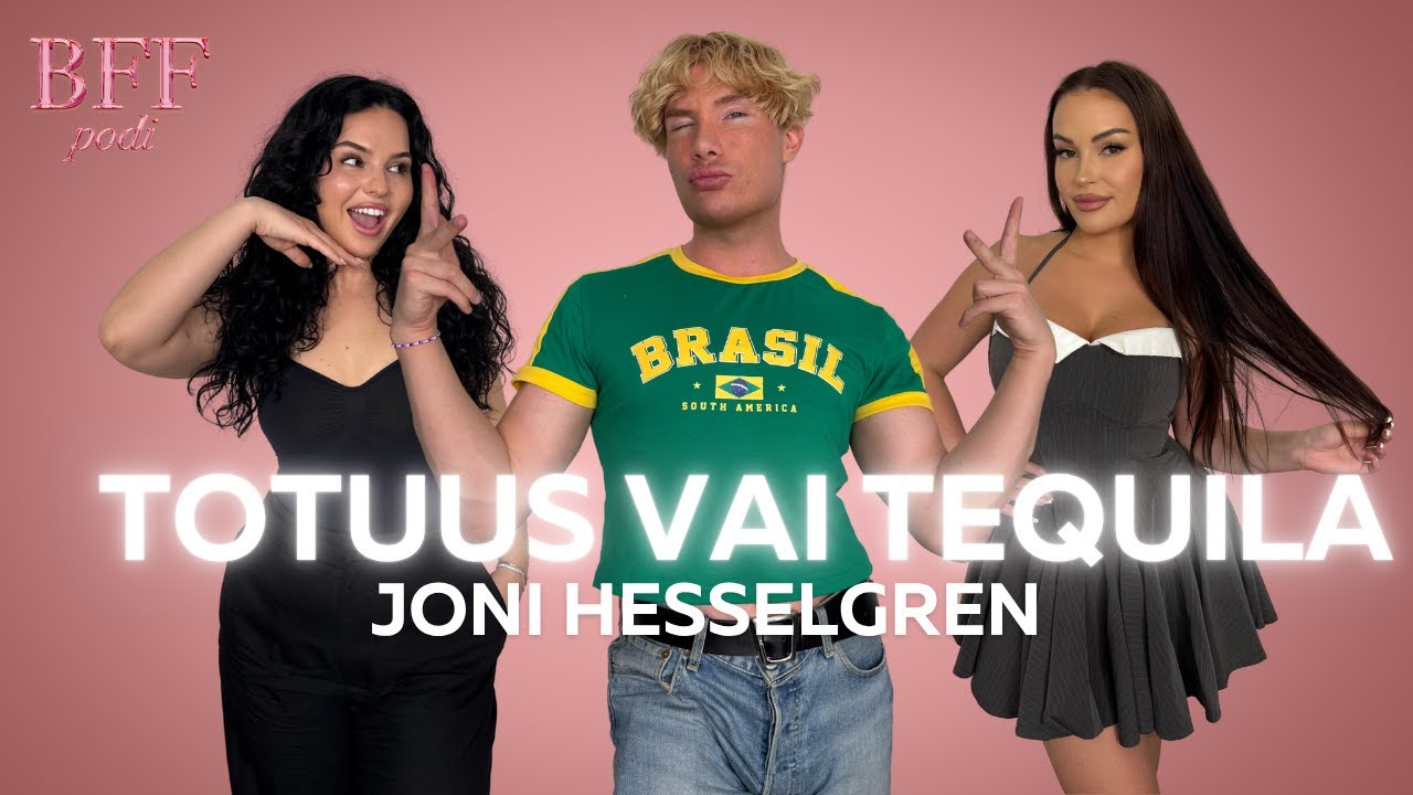 Joni Hesselgren: Totuus vai T*quila? - BFF podi 108