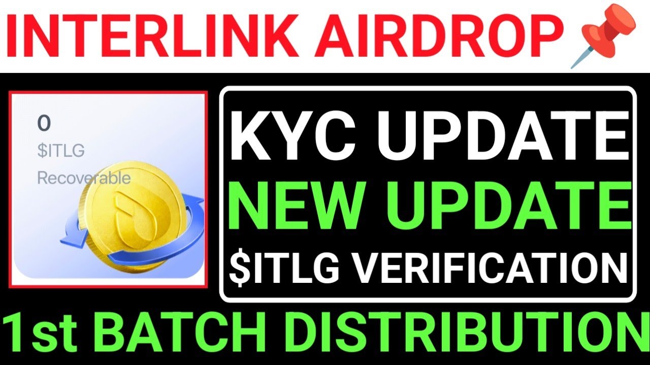 📢INTERLINK AIRDROP || KYC NEW UPDATE✅1ST BATCH $ITLG VERIFICATION+DISTRIBUTION UPDATE