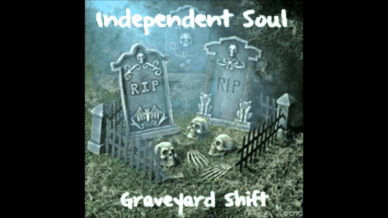Independent Soul - Graveyard Shift