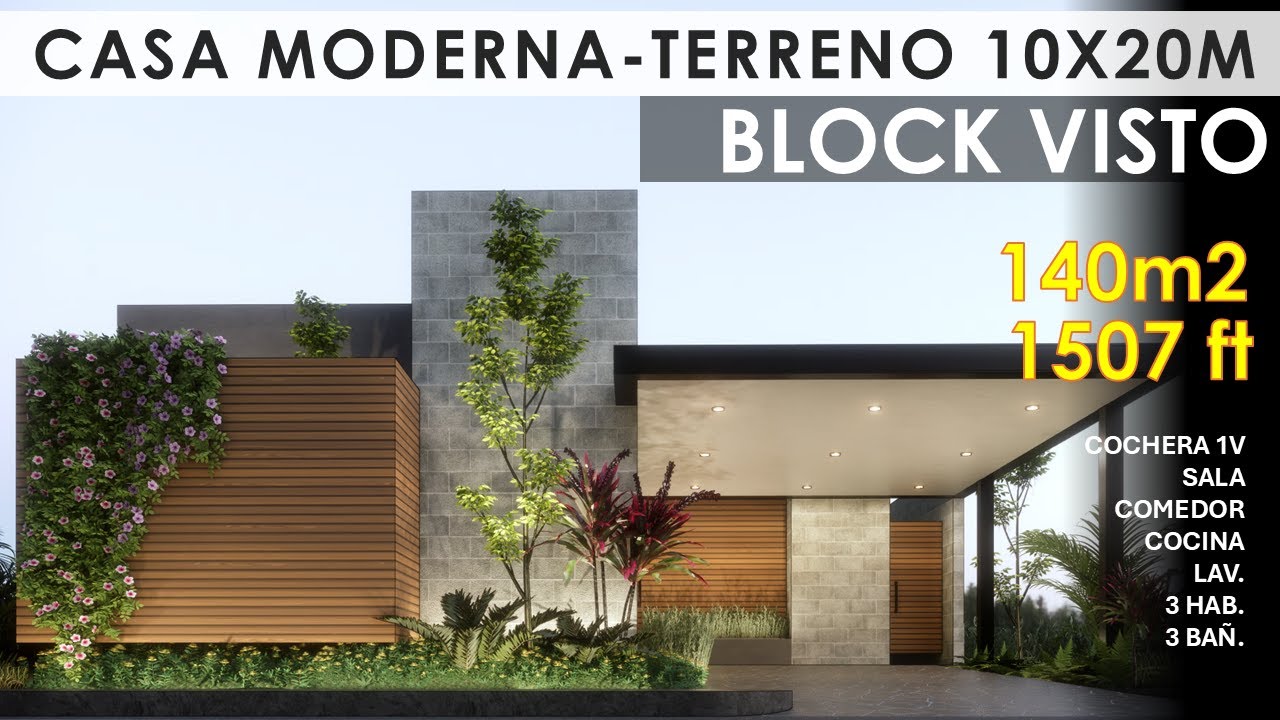 CASA MODERNA PARA TERRENO 10 X 20 METROS + | BLOCK VISTO | 140 M2 CONSTR.| 1507 FT2 | MODERN HOUSE |