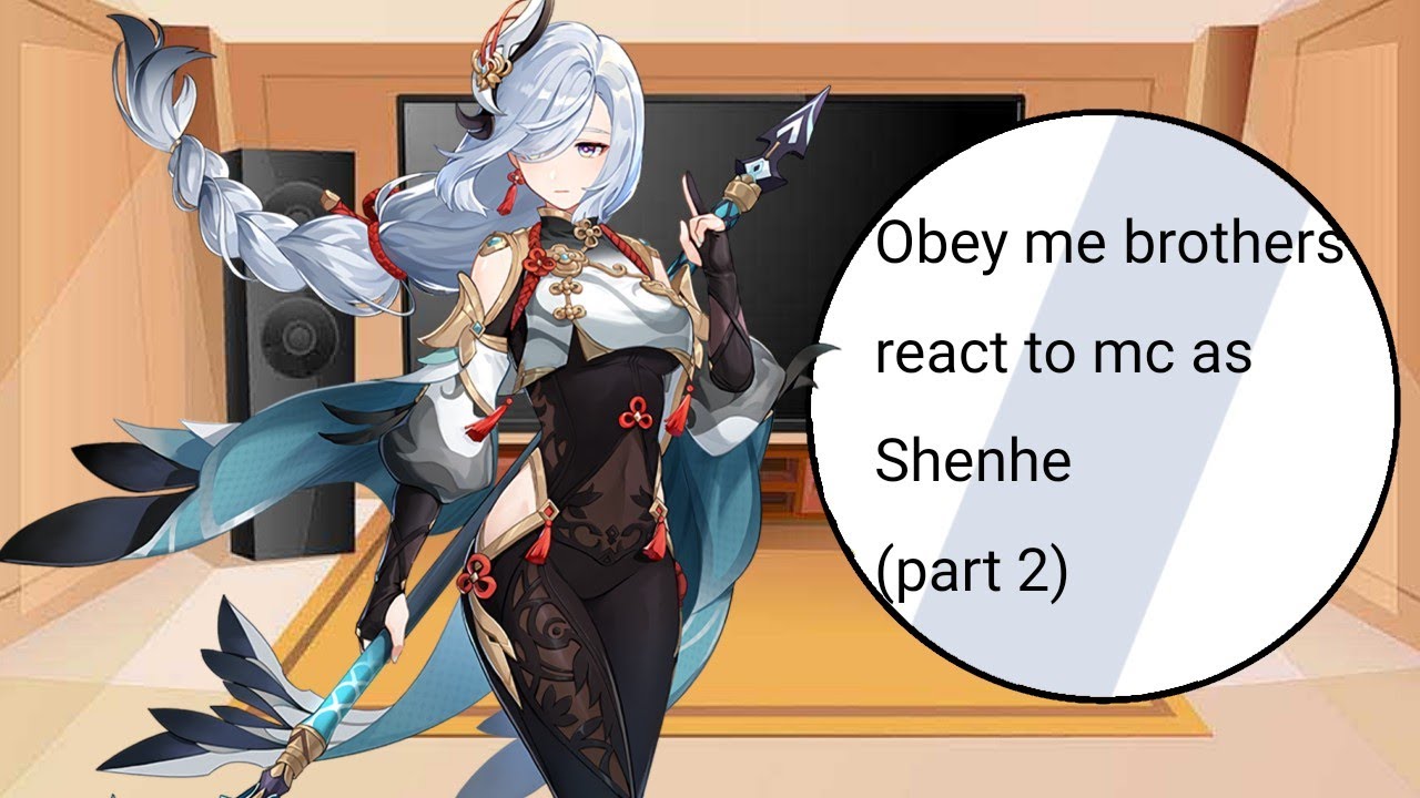 |~| Obey me brothers react to mc as Shenhe |~| 2/2 |~|