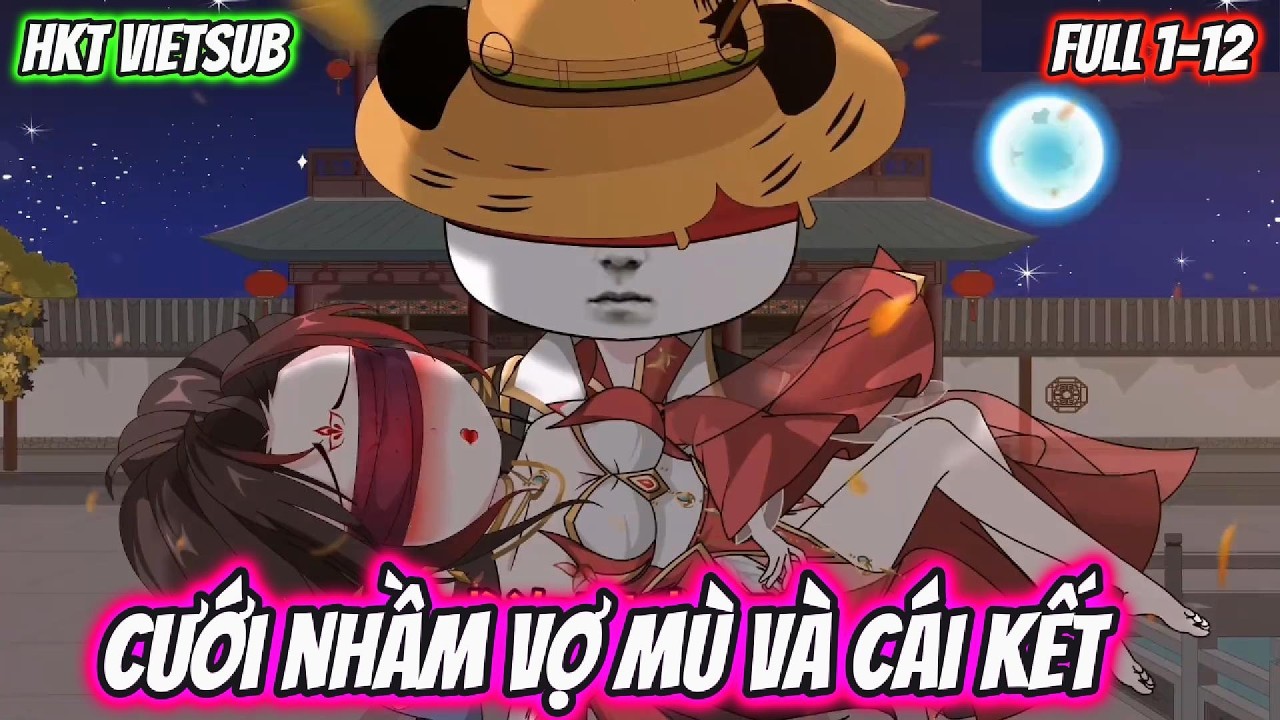 Cưới Nhầm Vợ Mù Và Cái Kết | Full 1-12 | HKT VietSub