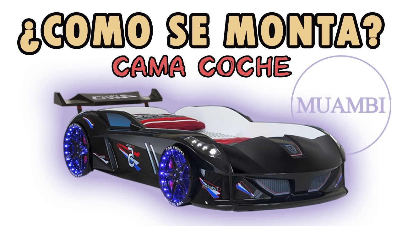¿Como se monta? - Cama coche con luz y sonidos | MUAMBI