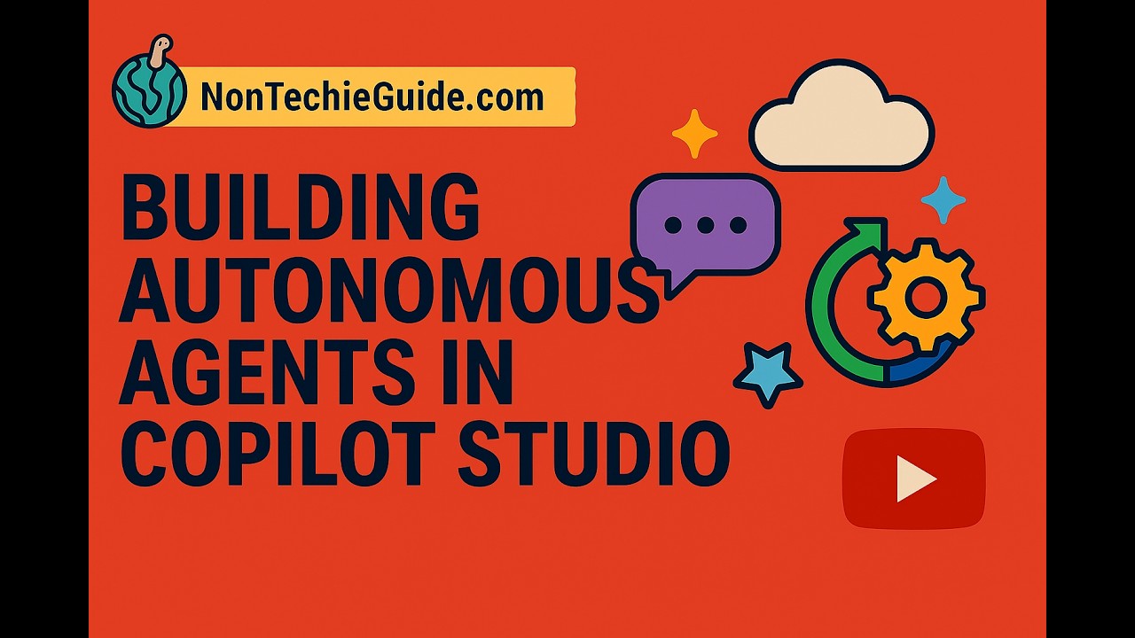Building Autonomous Agents in Copilot Studio