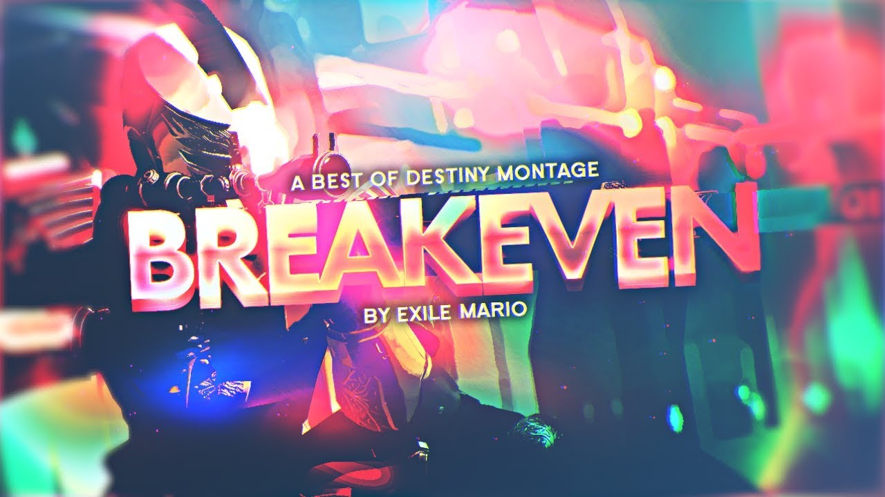 'BREAKEVEN' - A Destiny Best Of By Exile Maruso