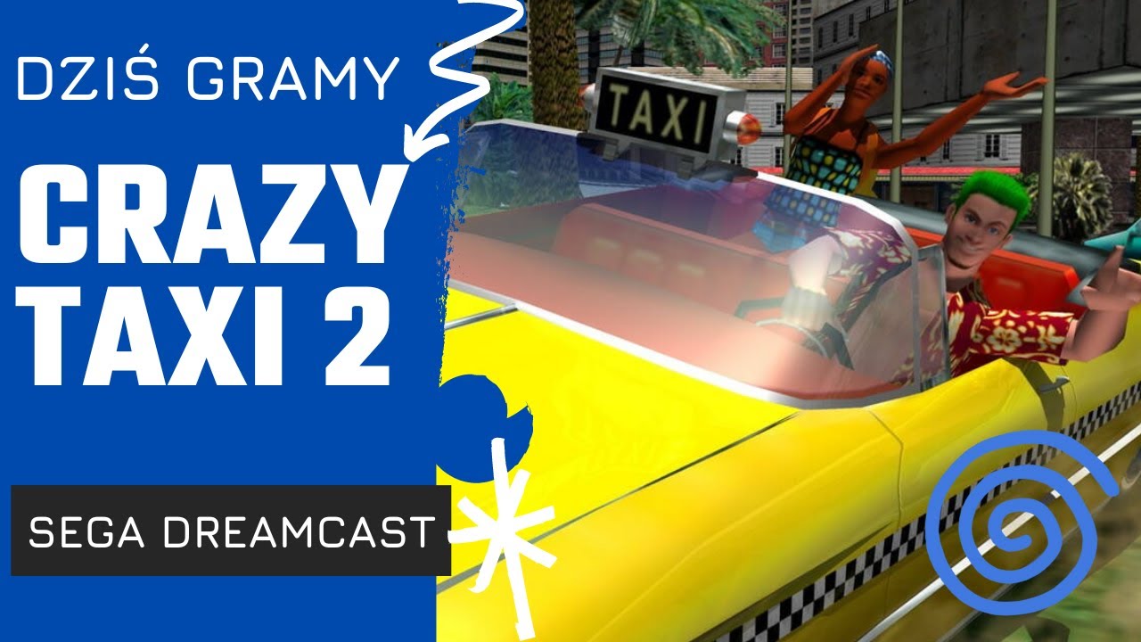 CRAZY TAXI 2 - szalone złot&oacute;wy z konsoli SEGA Dreamcast ponowie w akcji!